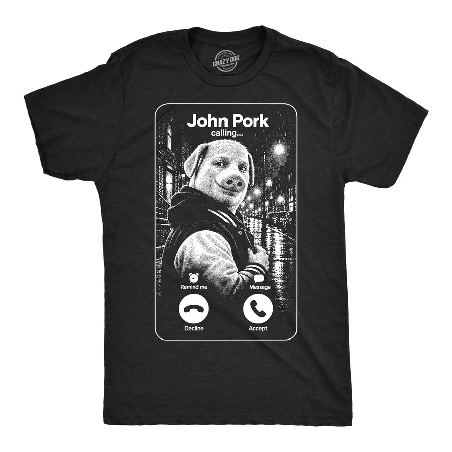 Funny Heather Black - John Pork John Pork Calling Mens T Shirt Nerdy internet Tee