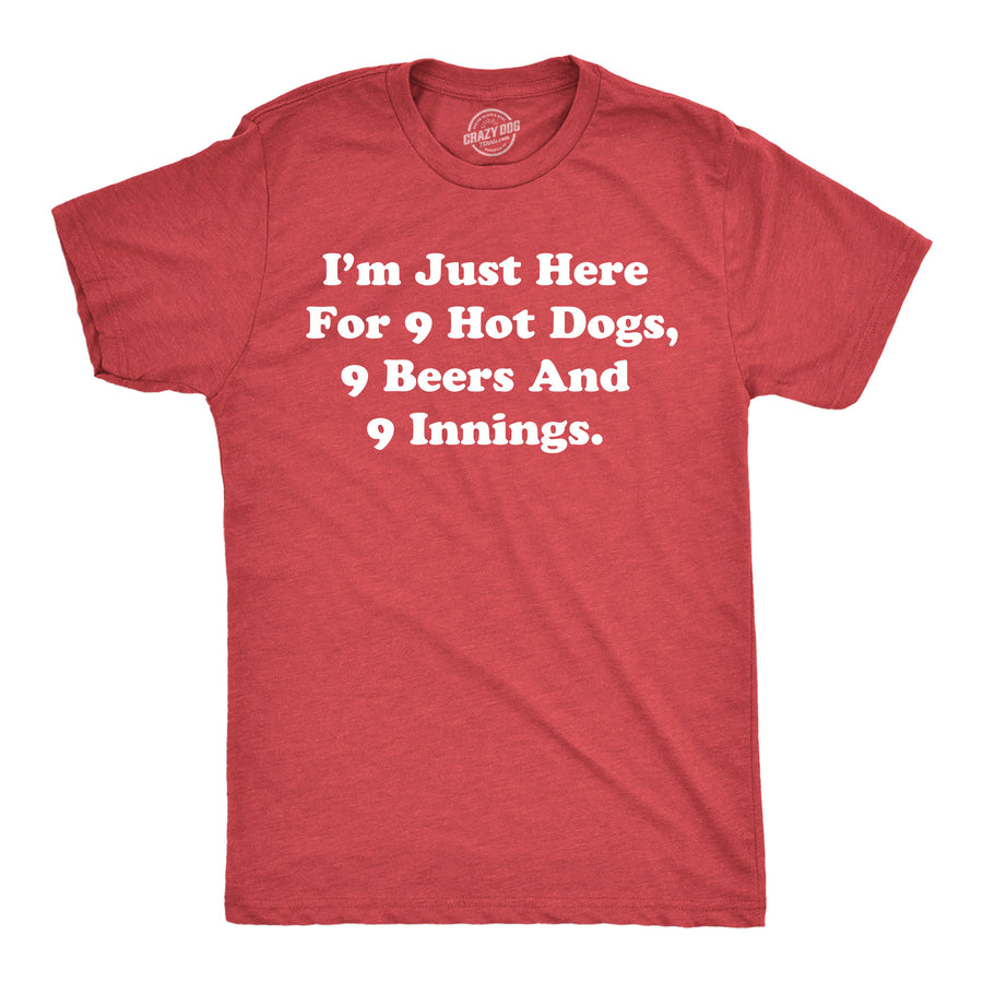 Funny Heather Red - 9 Hot Dogs Im Just Here For 9 Hot Dogs 9 Beers And 9 Innings Mens T Shirt Nerdy baseball drinking food Tee