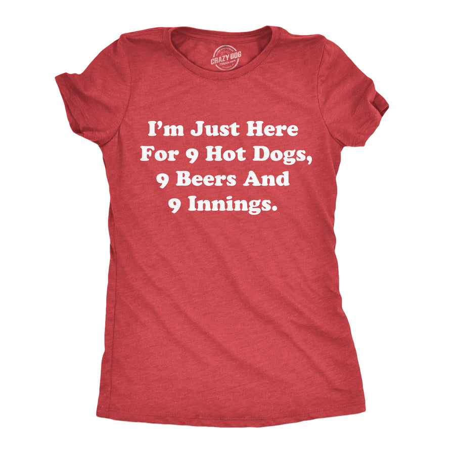 Funny Heather Red - 9 Hot Dogs Im Just Here For 9 Hot Dogs 9 Beers And 9 Innings Womens T Shirt Nerdy baseball drinking food Tee