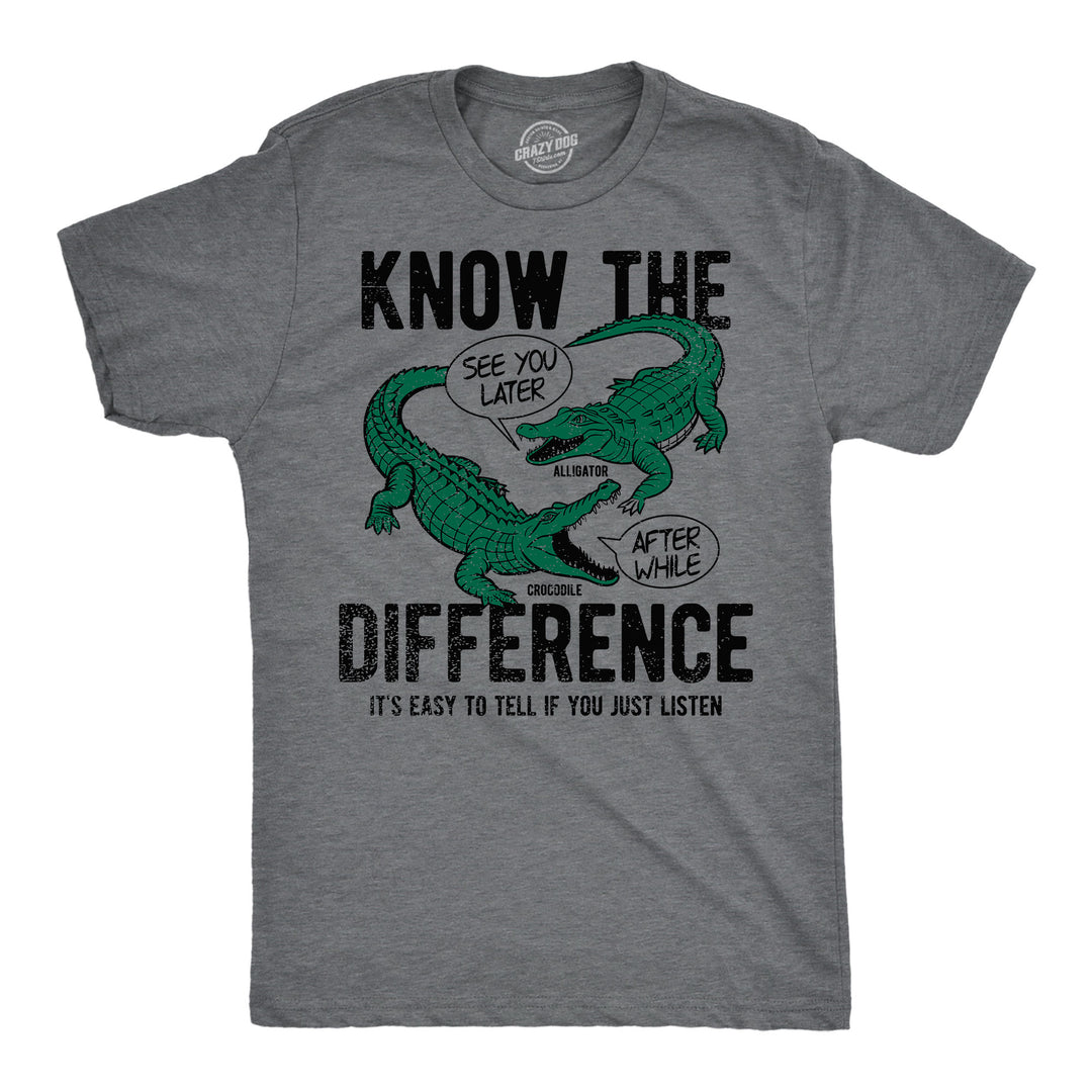 Funny Dark Heather Grey - Difference Gator Croc Know The Difference Alligator Crocodile Mens T Shirt Nerdy animal Tee