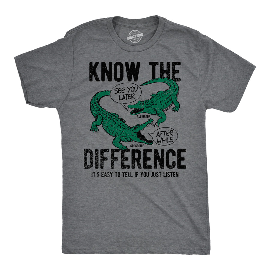 Funny Dark Heather Grey - Difference Gator Croc Know The Difference Alligator Crocodile Mens T Shirt Nerdy animal Tee