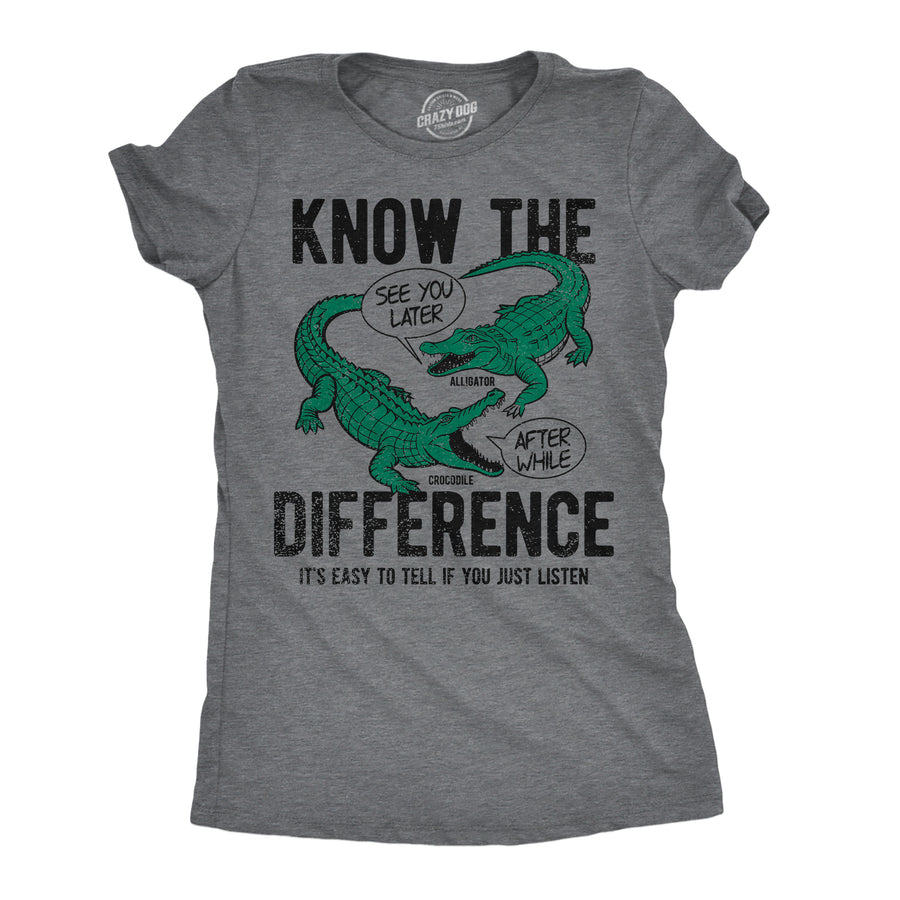 Funny Dark Heather Grey - Difference Gator Croc Know The Difference Alligator Crocodile Womens T Shirt Nerdy animal Tee