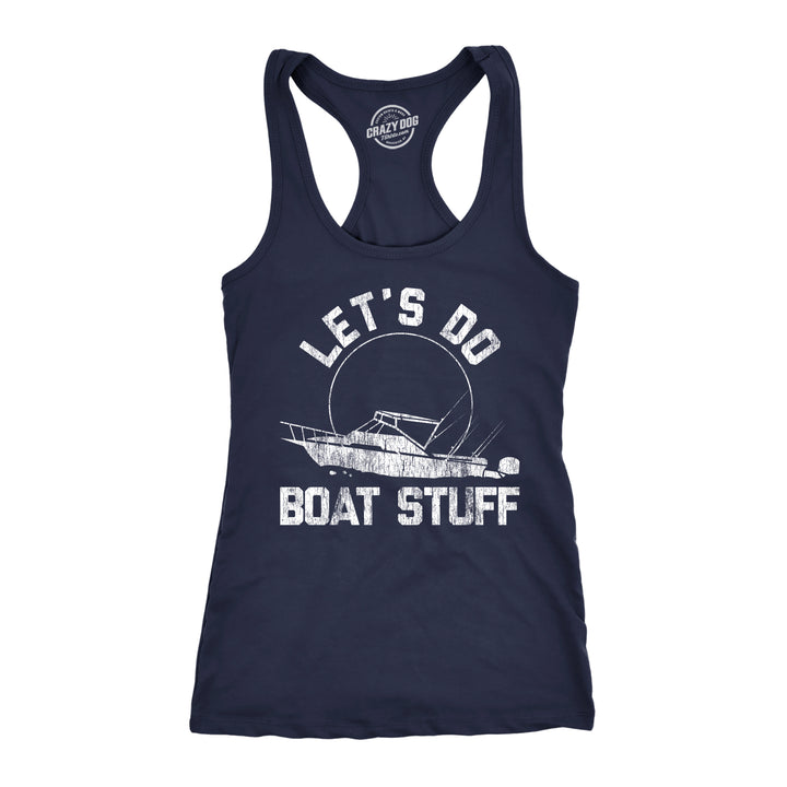 Funny Navy - Boat Stuff Lets Do Boat Stuff Womens Tank Top Nerdy fishing Tee