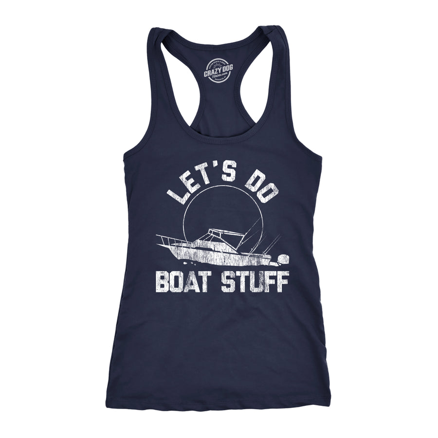 Funny Navy - Boat Stuff Lets Do Boat Stuff Womens Tank Top Nerdy fishing Tee