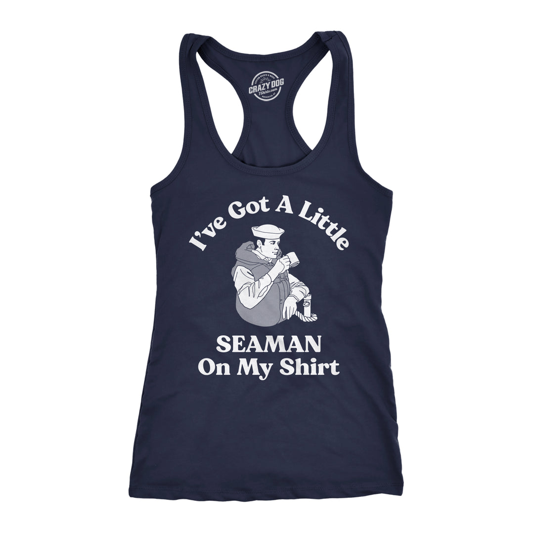Funny Navy - Little Seaman Ive Got A Little Seaman On My Shirt Womens Tank Top Nerdy sex offensive Tee