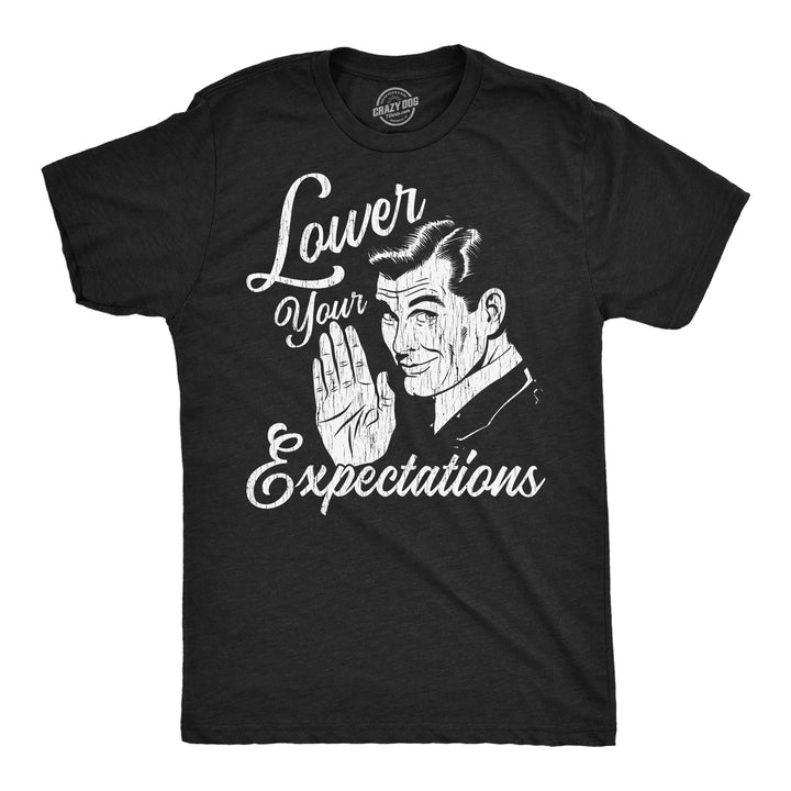 Funny Heather Black - Lower Your Expectations Lower Your Expectations Mens T Shirt Nerdy blank Tee