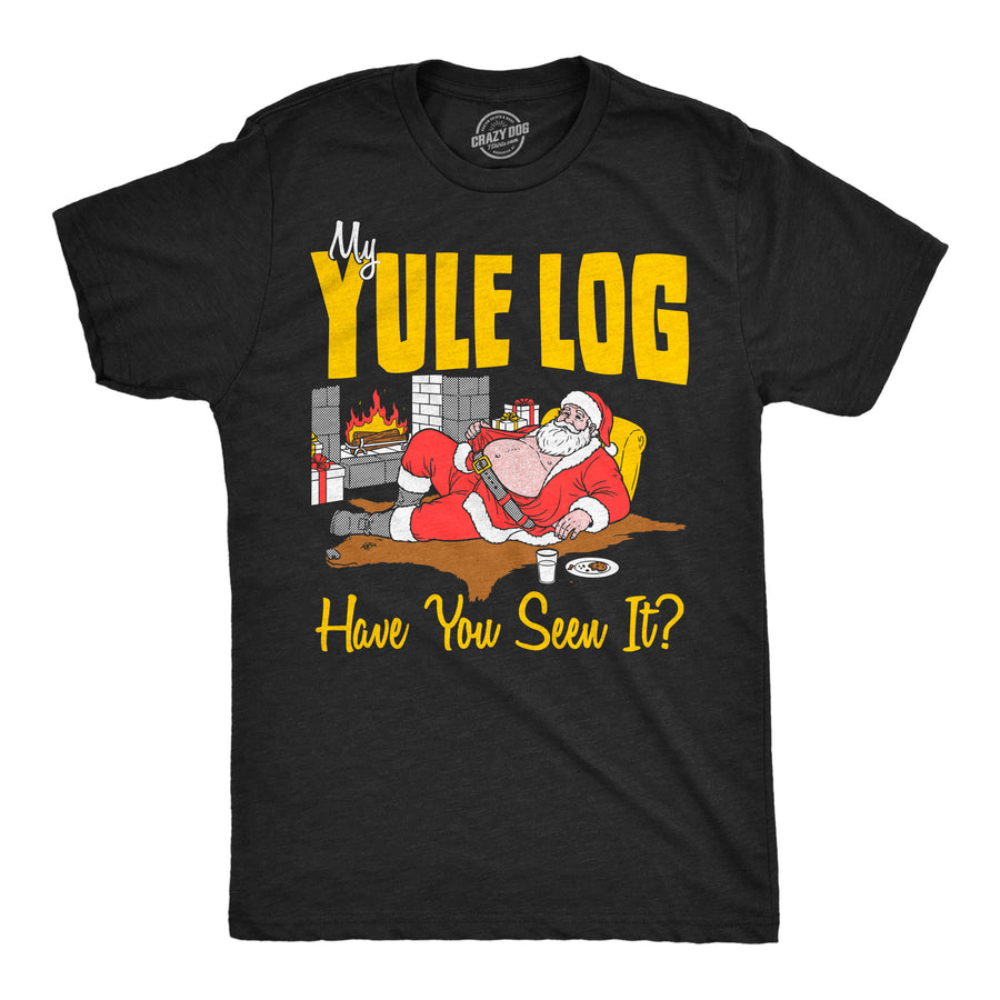 Funny Heather Black - My Yule Log My Yule Log Have You Seen It Mens T Shirt Nerdy Christmas sex Tee