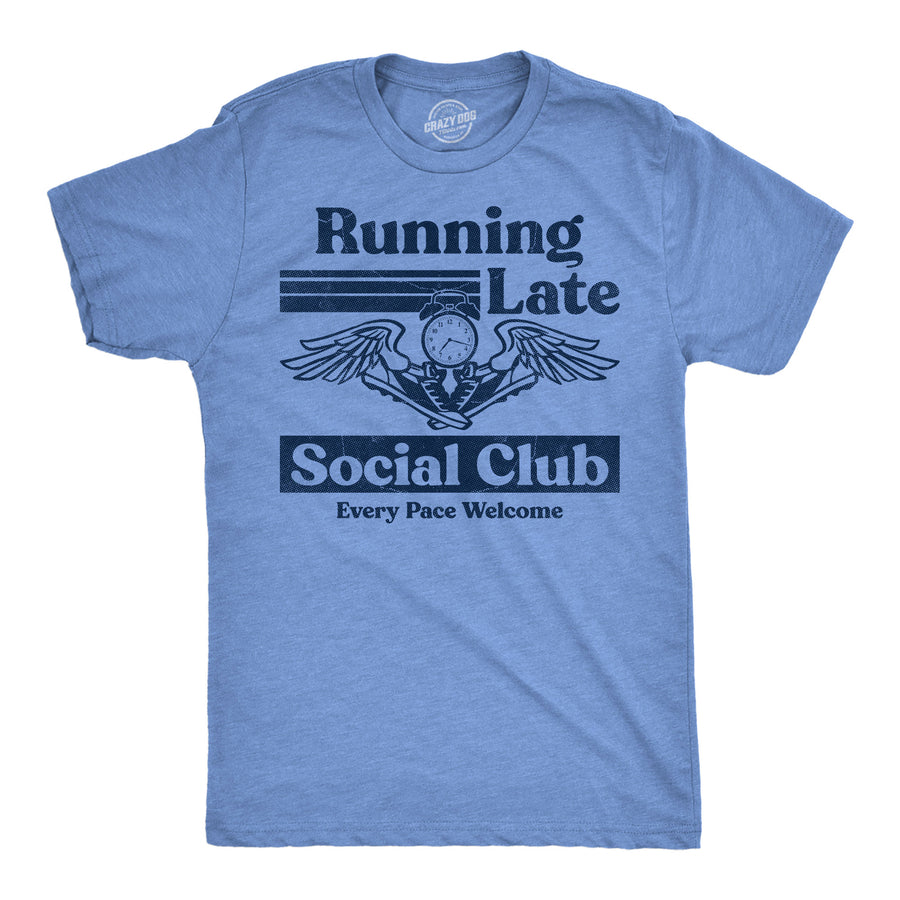 Funny Light Heather Blue - Running Late Club Running Late Social Club Mens T Shirt Nerdy blank Tee