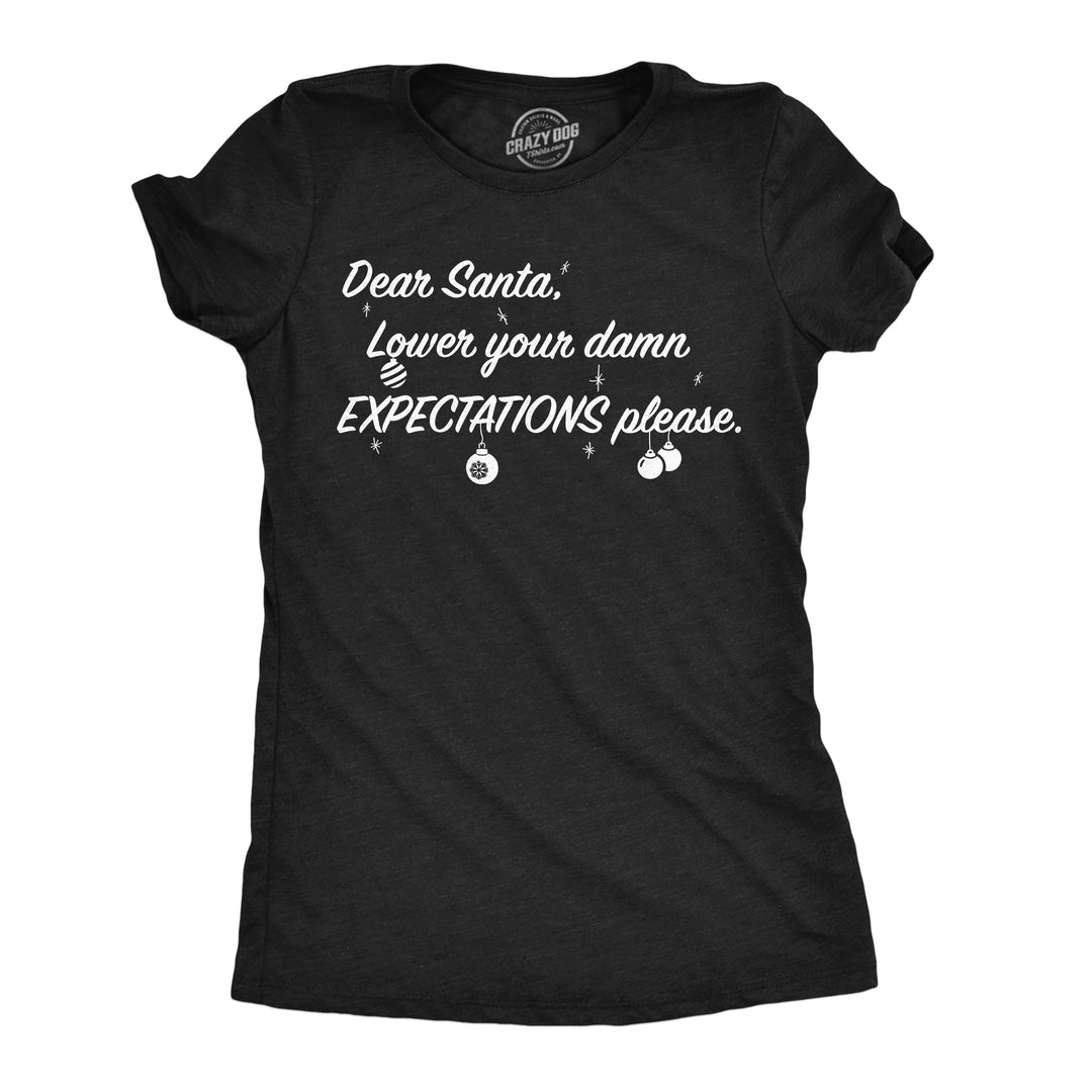 Funny Heather Black - Santa Lower Expectations Dear Santa Lower Your Damn Expectations Please Womens T Shirt Nerdy Christmas Tee
