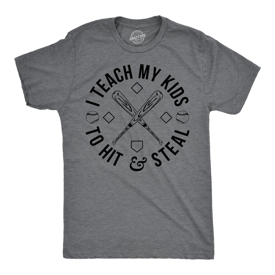 Funny Dark Heather Grey - Hit And Steal I Teach My Kids To Hit And Steal Mens T Shirt Nerdy baseball Tee