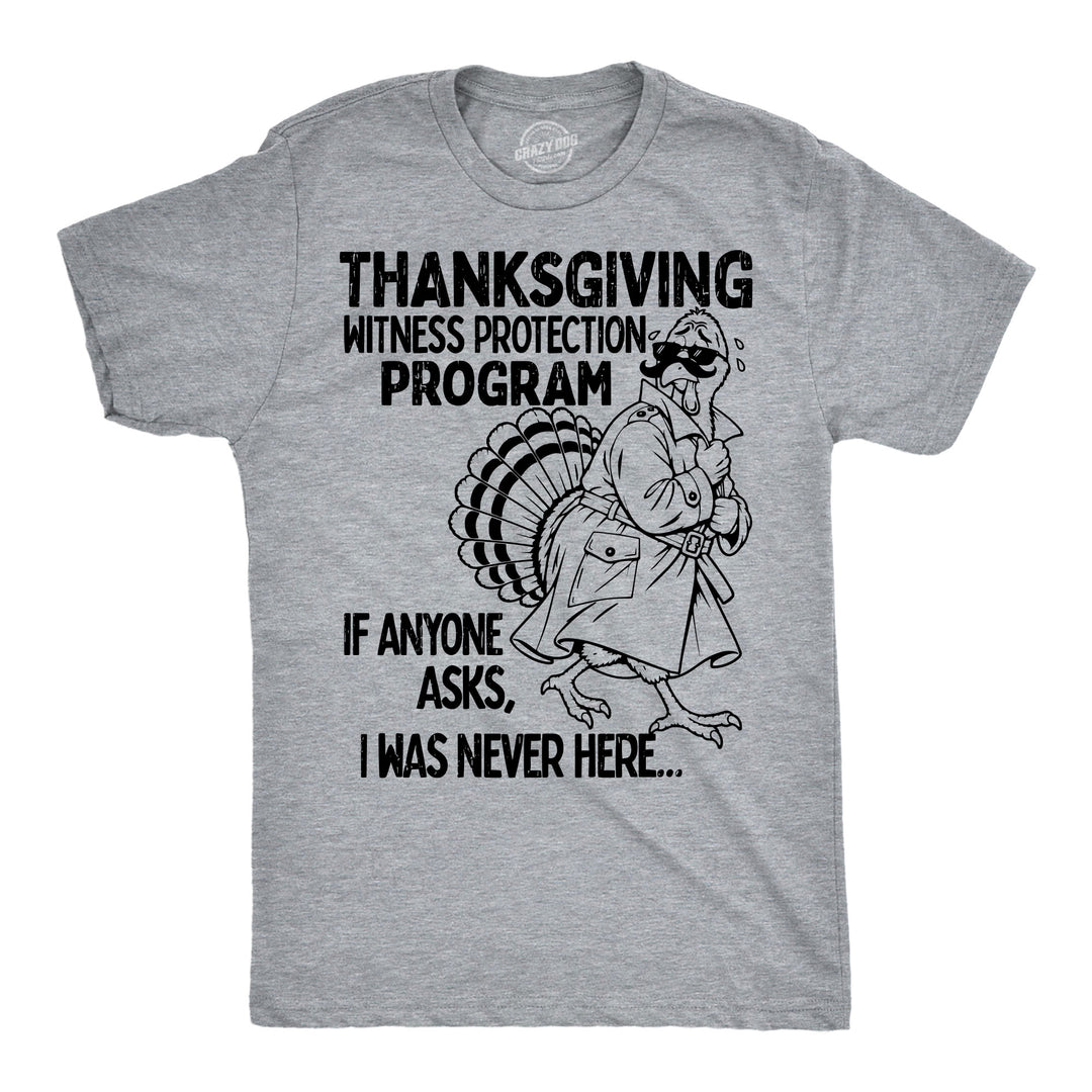 Funny Light Heather Grey - Witness Protection Thanksgiving Witness Protection Program Mens T Shirt Nerdy Thanksgiving Tee