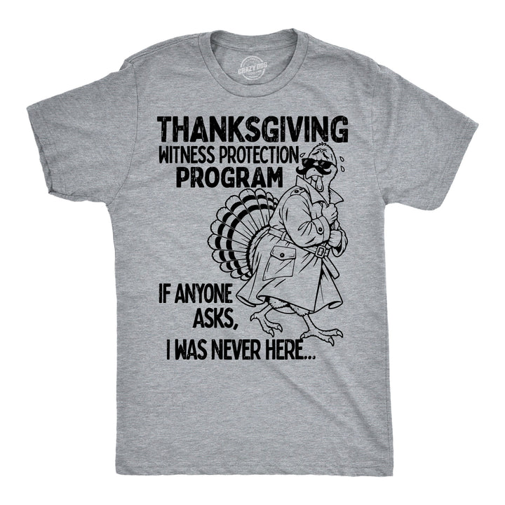 Funny Light Heather Grey - Witness Protection Thanksgiving Witness Protection Program Mens T Shirt Nerdy Thanksgiving Tee
