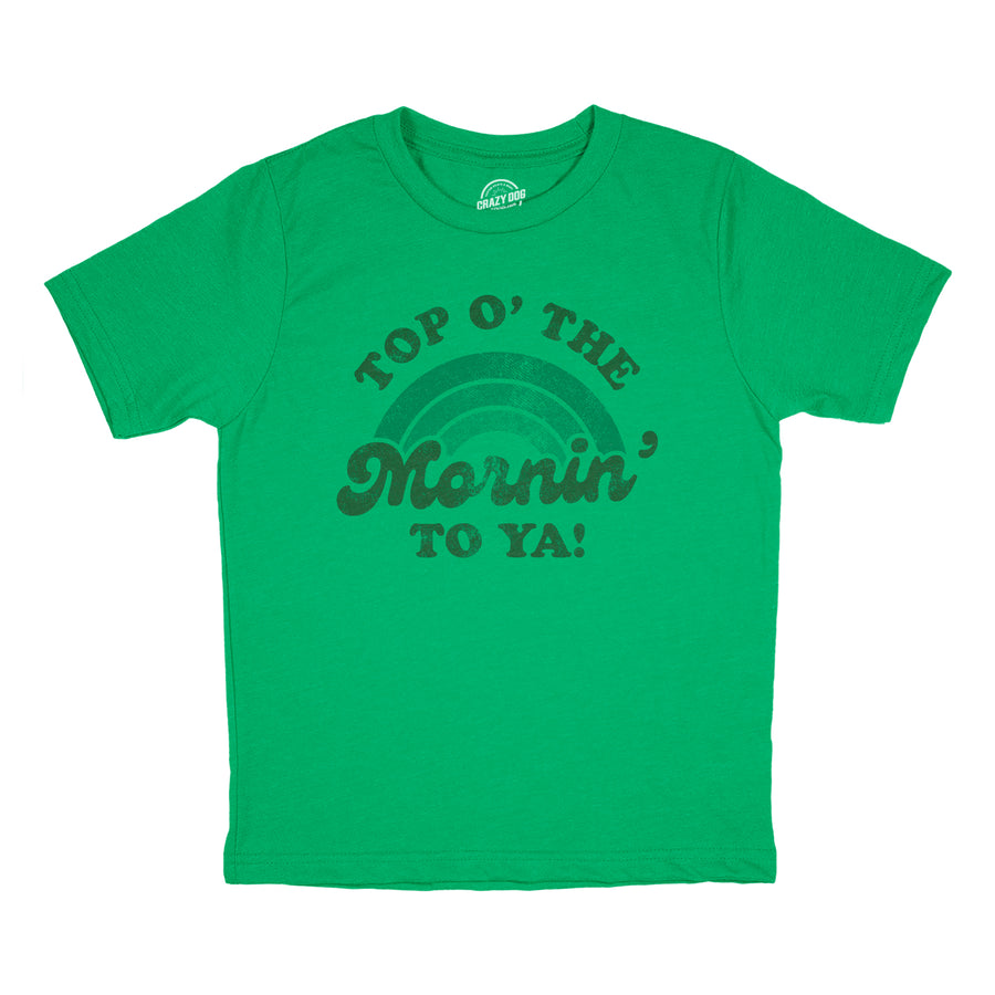 Funny Heather Green - Top O The Mornin Top O The Morning to Ya Youth T Shirt Nerdy Saint Patrick's Day Tee