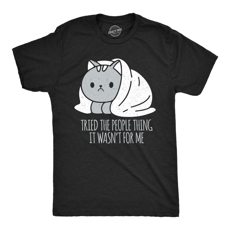 Funny Heather Black - People Thing Tried The People Thing It Wasnt For Me Mens T Shirt Nerdy Introvert cat Tee