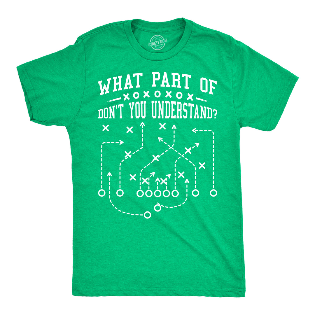 Funny Heather Green - Football Understand What Part Of Football Dont You Understand Mens T Shirt Nerdy Football Tee