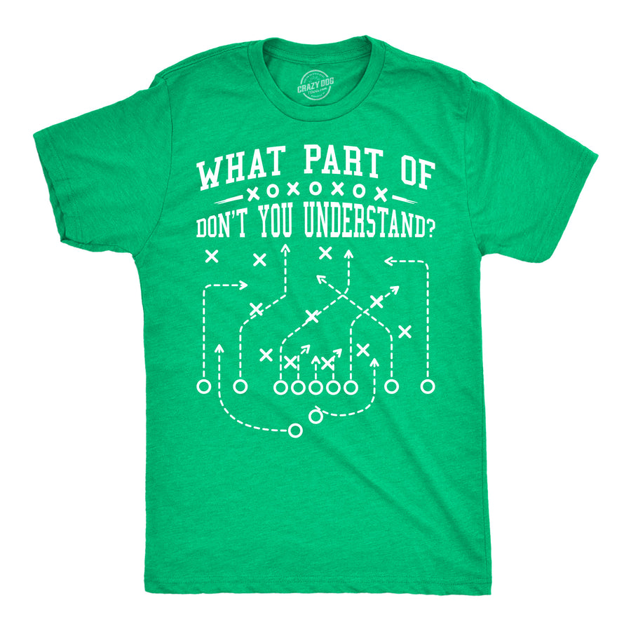 Funny Heather Green - Football Understand What Part Of Football Dont You Understand Mens T Shirt Nerdy Football Tee