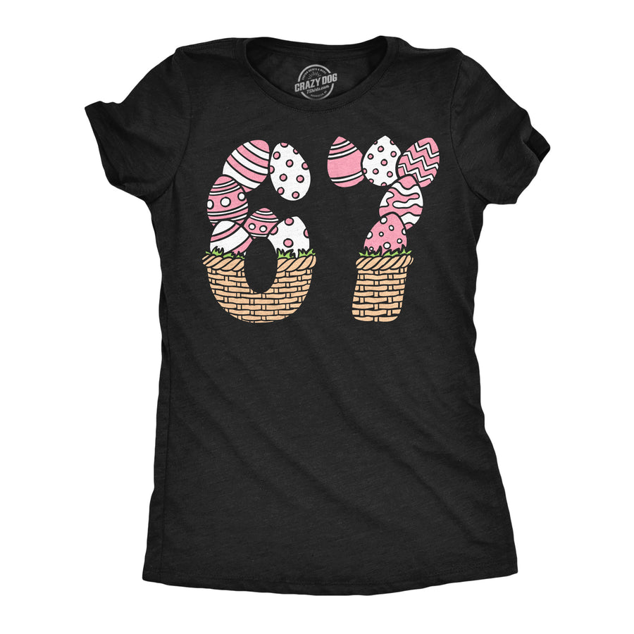 Funny Heather Black - 6 7 Easter 6 7 Easter Basket Womens T Shirt Nerdy Easter Internet Tee