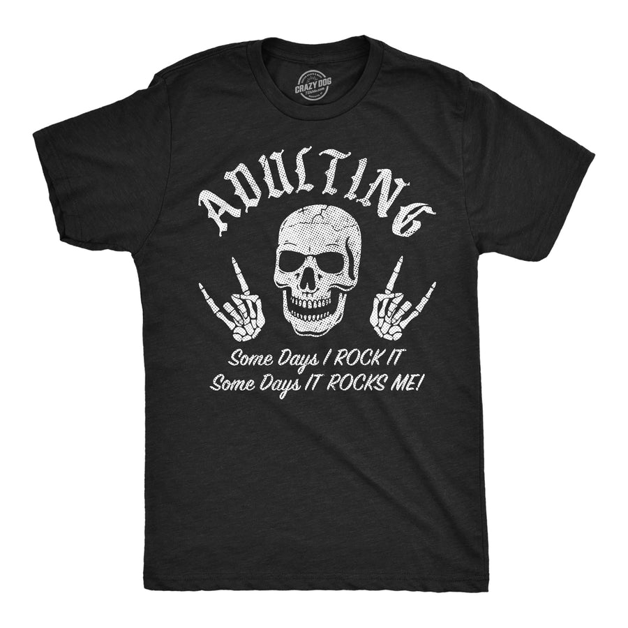 Funny Heather Black - Adulting Rock It Adulting Some Days I Rock It Mens T Shirt Nerdy blank Tee
