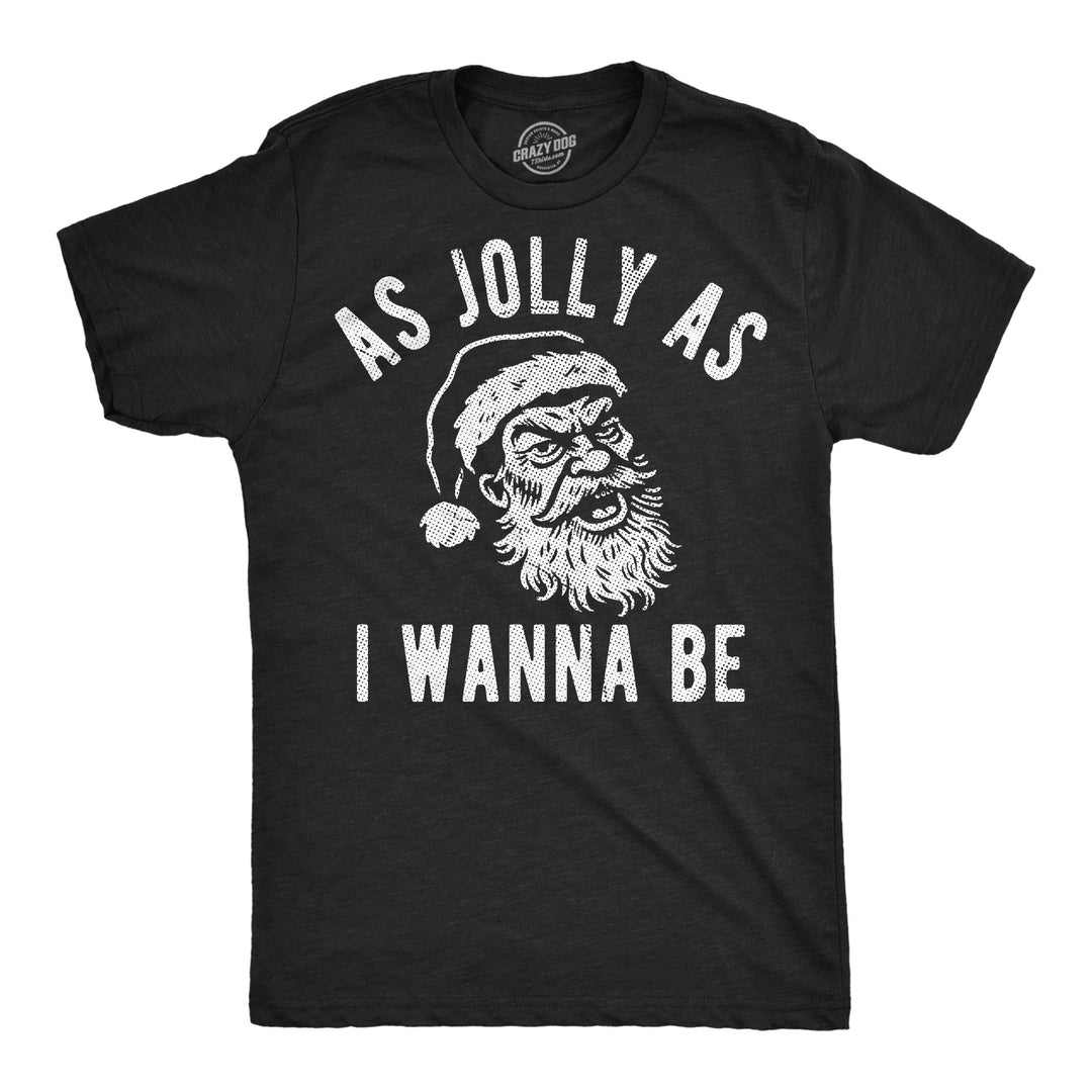 Funny Heather Black - Jolly Wanna Be As Jolly As I Wanna Be Mens T Shirt Nerdy Christmas Tee