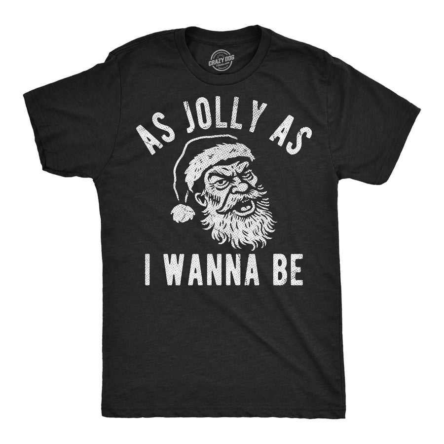 Funny Heather Black - Jolly Wanna Be As Jolly As I Wanna Be Mens T Shirt Nerdy Christmas Tee