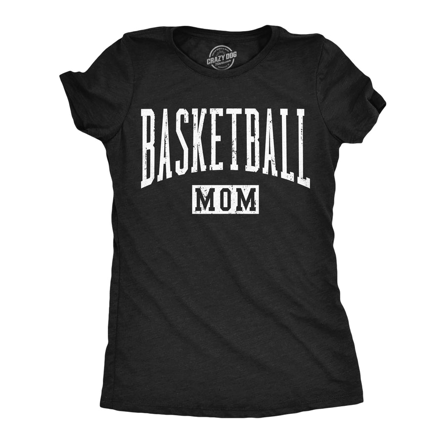 Funny Heather Black - Basketball Mom Basketball Mom Womens T Shirt Nerdy Mother's Day Basketball Tee