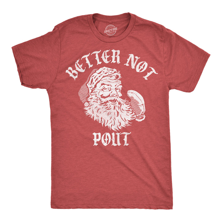 Funny Heather Red - Better Not Pout Better Not Pout Mens T Shirt Nerdy Christmas Tee
