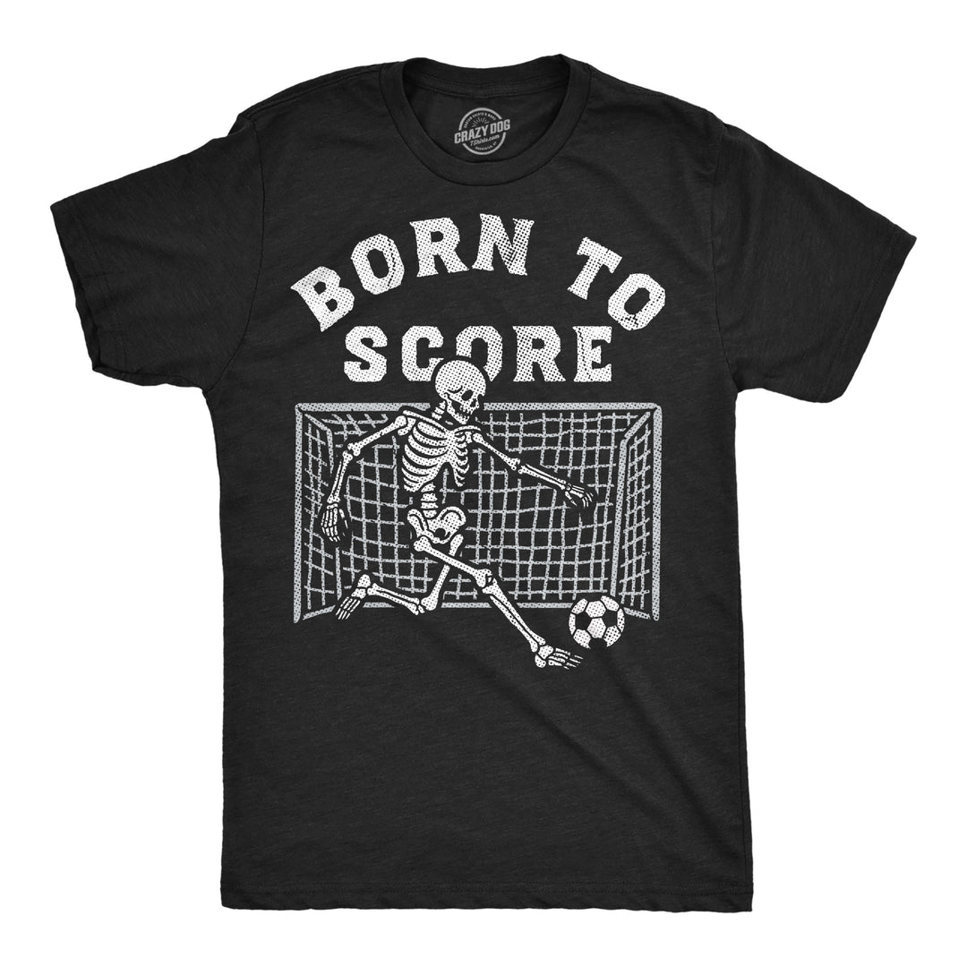 Funny Heather Black - Born To Score Born To Score Mens T Shirt Nerdy soccer Tee