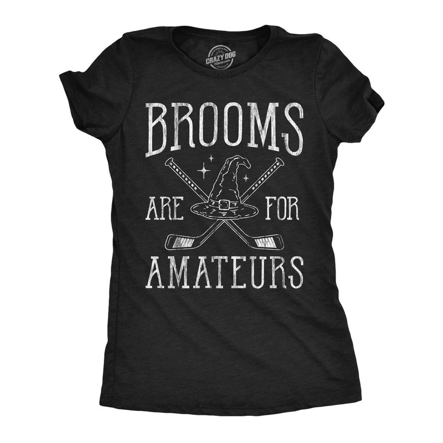Funny Heather Black - Brooms Amateurs Hockey Brooms Are For Amateurs Hockey Womens T Shirt Nerdy Halloween Hockey Tee