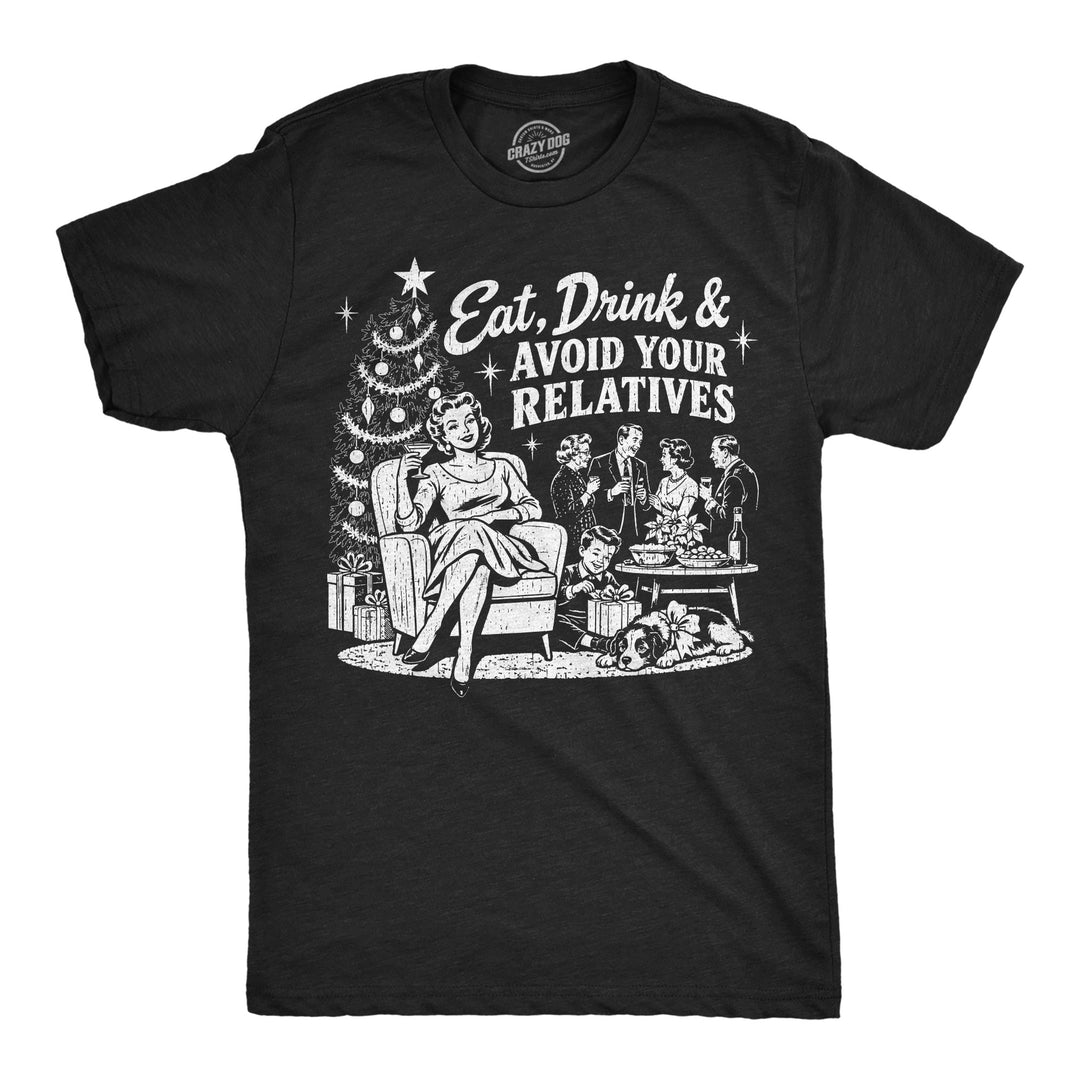 Funny Heather Black - Avoid Relatives Eat Drink And Avoid Your Relatives Mens T Shirt Nerdy Christmas food Tee