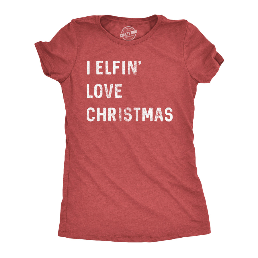 Funny Red I Elfin Love Christmas Womens T Shirt Nerdy Christmas Tee