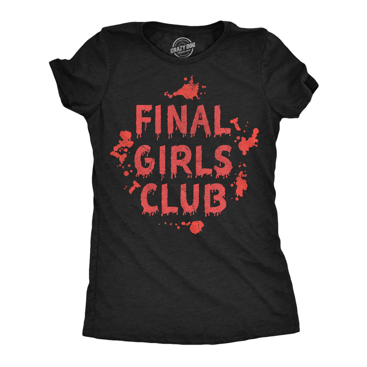 Funny Heather Black - Final Girls Club Final Girls Club Womens T Shirt Nerdy halloween TV & Movies Tee