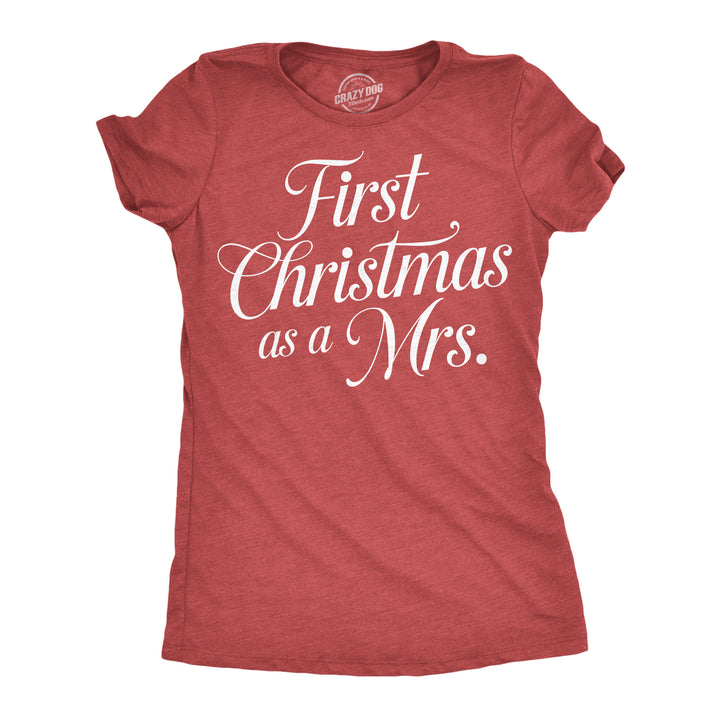 Funny Heather Red - First Xmas Mrs First Christmas As A Mrs Womens T Shirt Nerdy Christmas Tee