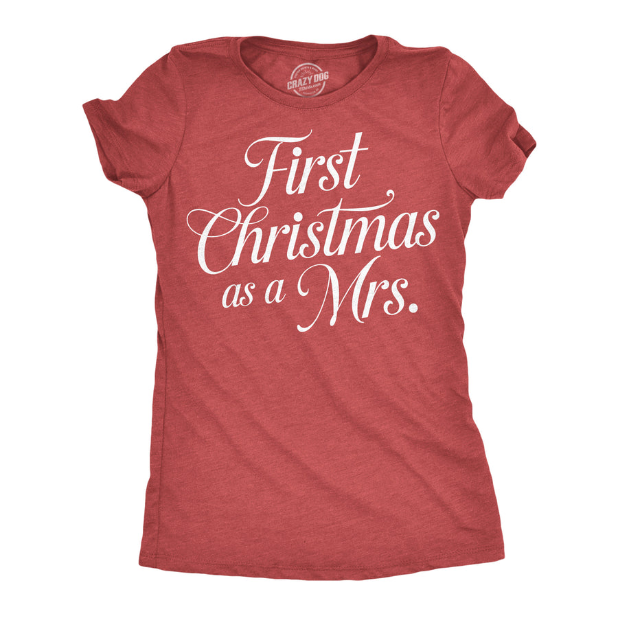 Funny Heather Red - First Xmas Mrs First Christmas As A Mrs Womens T Shirt Nerdy Christmas Tee