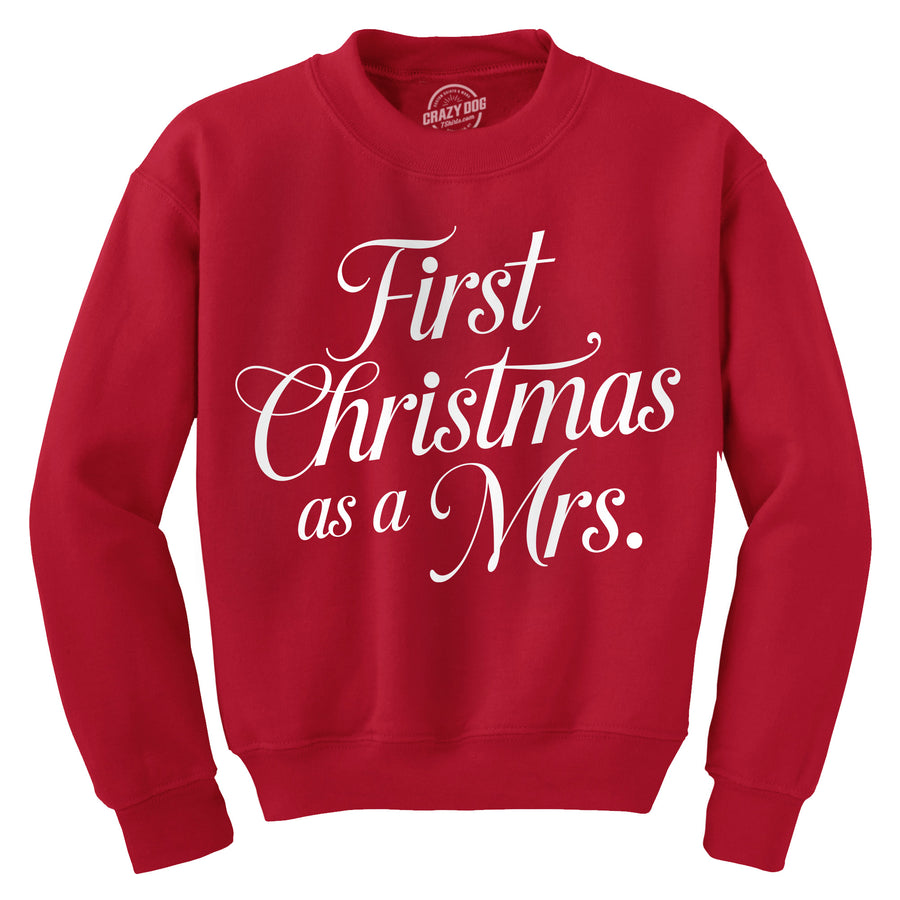 Funny Red - First Xmas Mrs First Christmas As A Mrs Sweatshirt Nerdy Christmas Tee