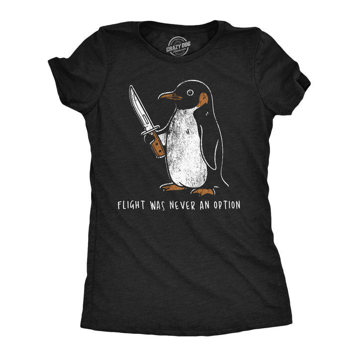 Funny Heather Black - Flight Never Option Flight Was Never An Option Womens T Shirt Nerdy animal Tee