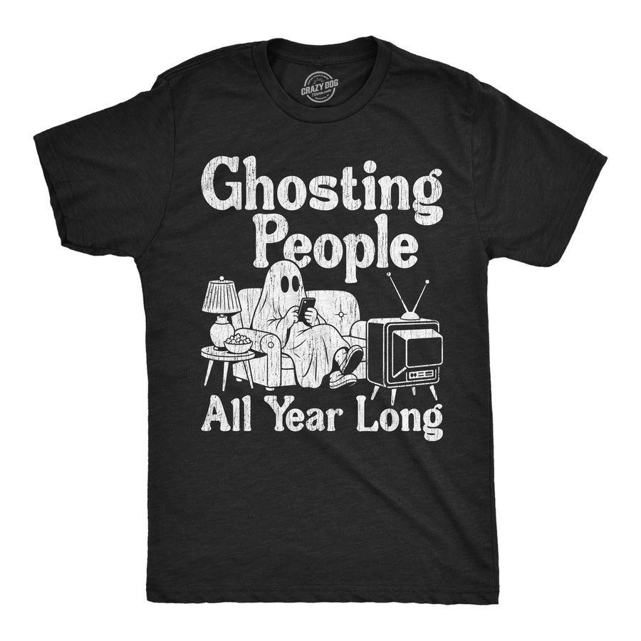 Funny Heather Black - Ghosting People Ghosting People All Year Long Mens T Shirt Nerdy Halloween Tee