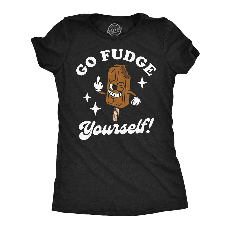 Funny Heather Black - Go Fudge Yourself Go Fudge Yourself Womens T Shirt Nerdy food offensive Tee