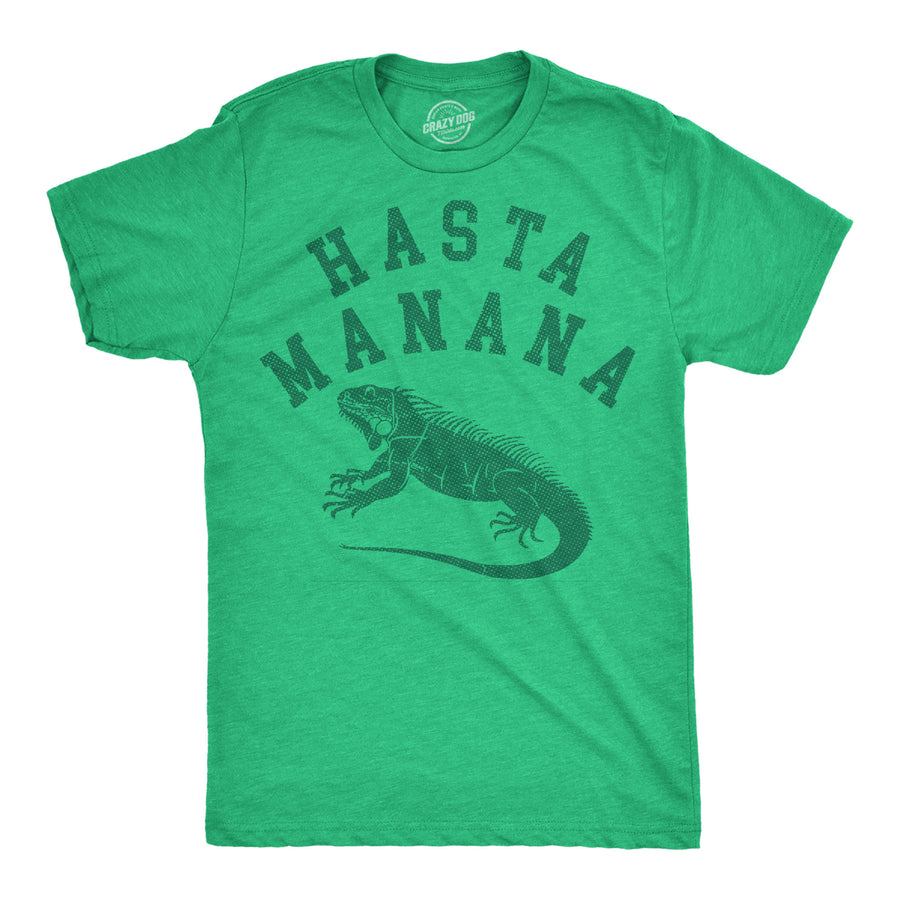 Funny Heather Green - Hasta Manana Hasta Manana Iguana Mens T Shirt Nerdy animal Tee