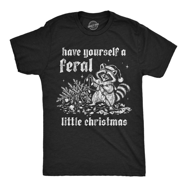 Funny Heather Black - Feral Little Xmas Have Yourself A Feral Little Christmas Mens T Shirt Nerdy Christmas animal Tee