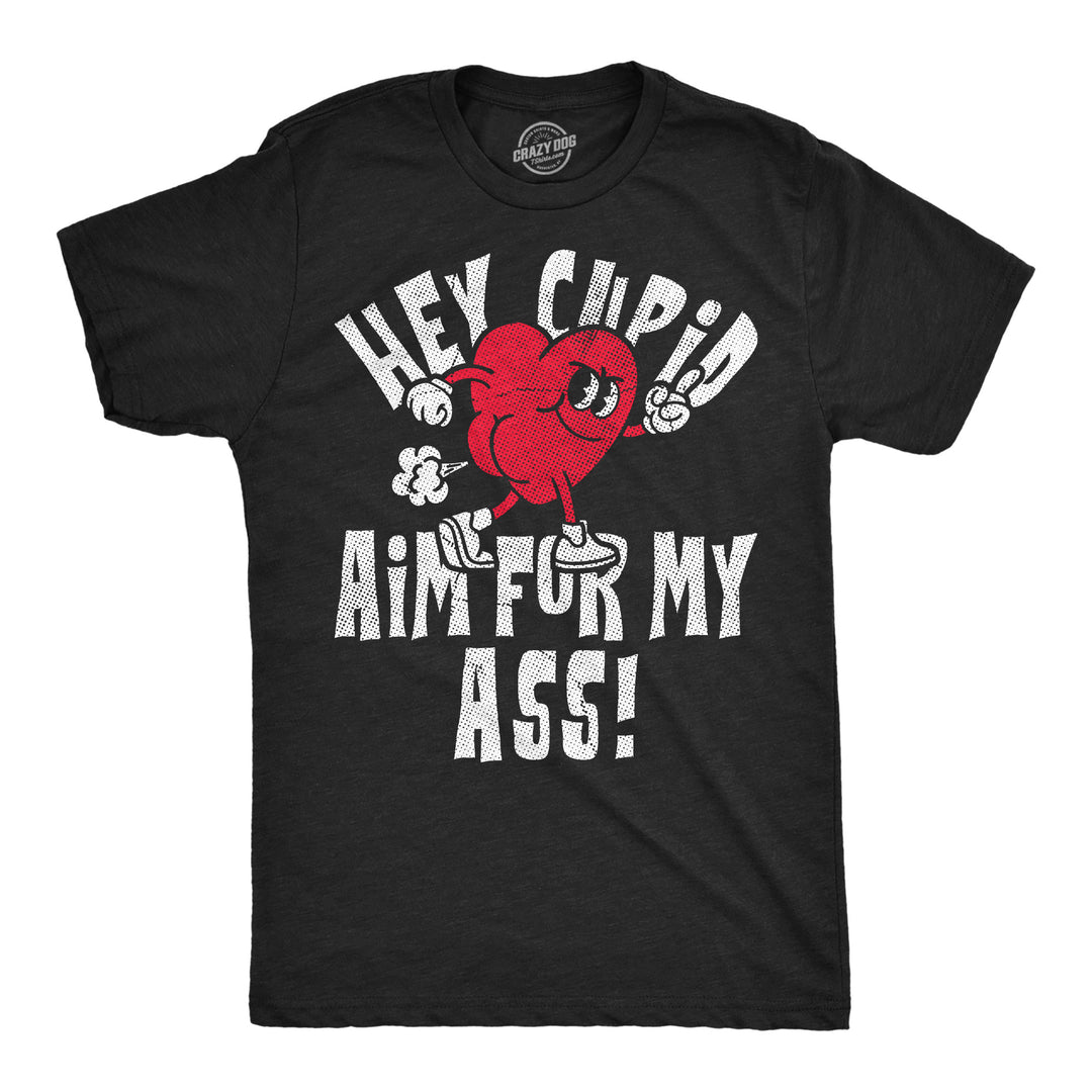 Funny Heather Black - Aim For Ass Hey Cupid Aim For My Ass Mens T Shirt Nerdy Valentine's Day Tee
