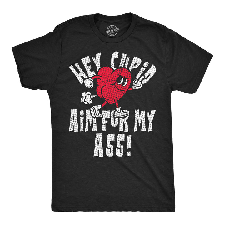 Funny Heather Black - Aim For Ass Hey Cupid Aim For My Ass Mens T Shirt Nerdy Valentine's Day Tee