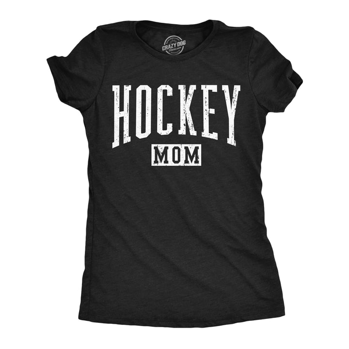 Funny Heather Black - Hockey Mom Hockey Mom Womens T Shirt Nerdy Mother's Day Hockey Tee