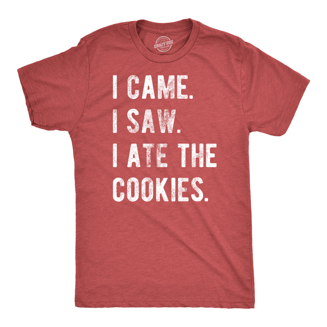 Funny Heather Red - Came Saw Cookies I Came I Saw I Ate The Cookies Mens T Shirt Nerdy christmas food Tee