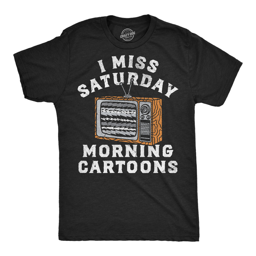 Funny Heather Black - Miss Saturday Cartoons I Miss Saturday Morning Cartoons Mens T Shirt Nerdy retro Tee