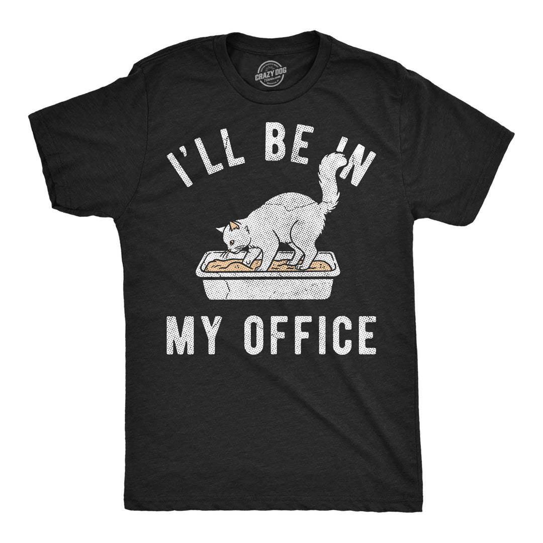 Funny Heather Black - Office Cat Litter Ill Be In My Office Cat Litterbox Mens T Shirt Nerdy cat office Tee