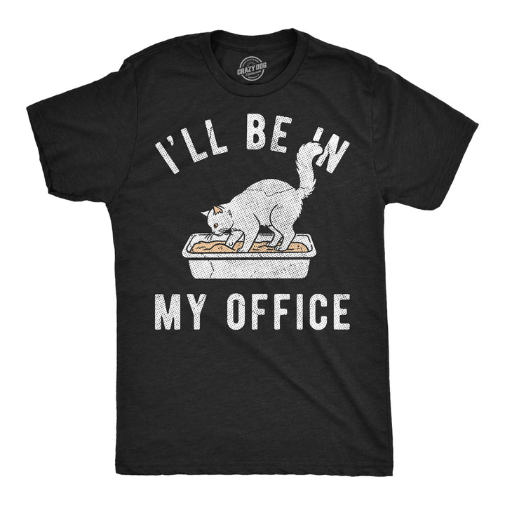 Funny Heather Black - Office Cat Litter Ill Be In My Office Cat Litterbox Mens T Shirt Nerdy cat office Tee