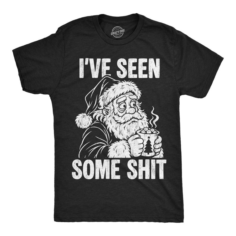 Funny Heather Black - Seen Some Shit Ive Seen Some Shit Santa Mens T Shirt Nerdy Christmas Tee