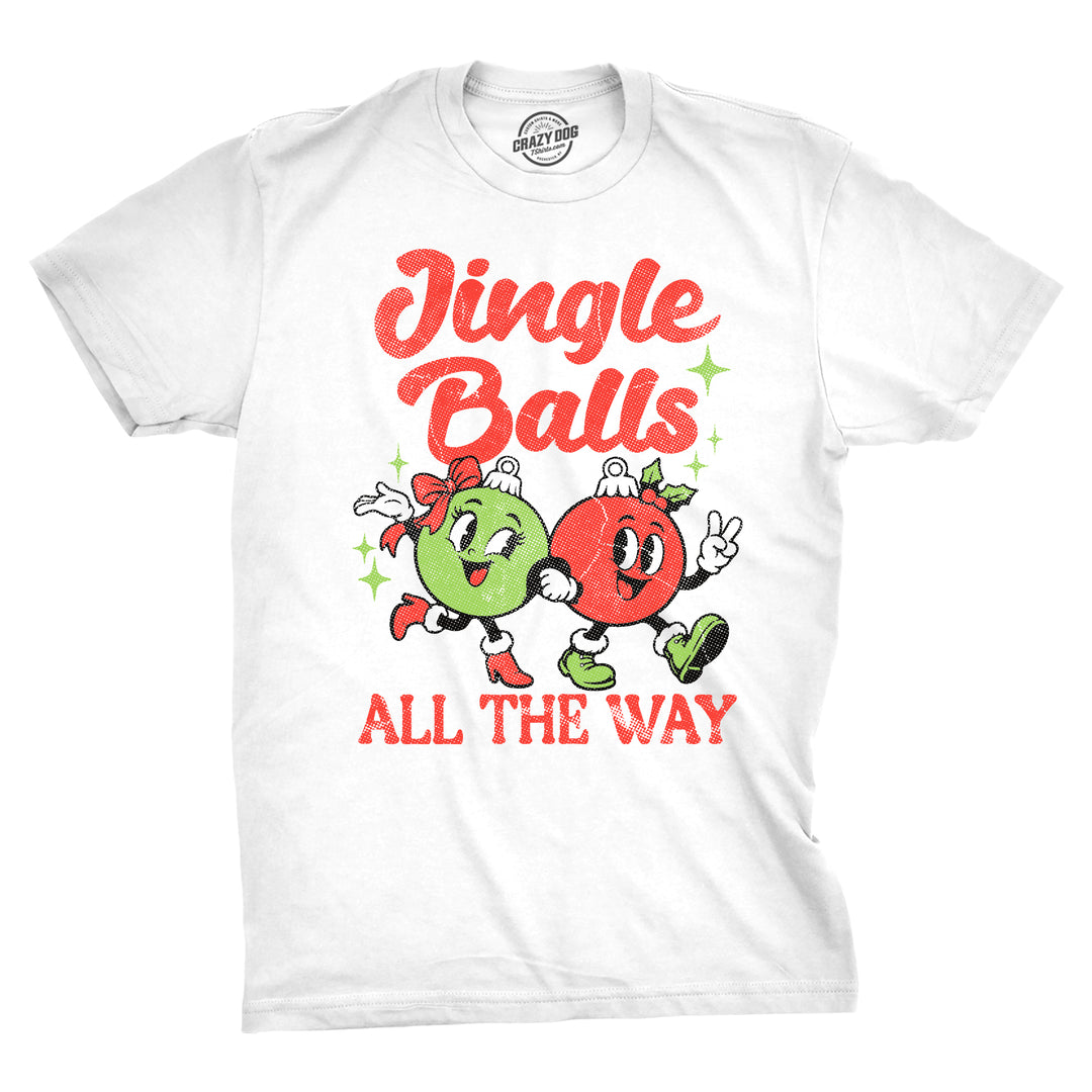 Funny White - Jingle Balls Jingle Balls All The Way Mens T Shirt Nerdy Christmas Tee