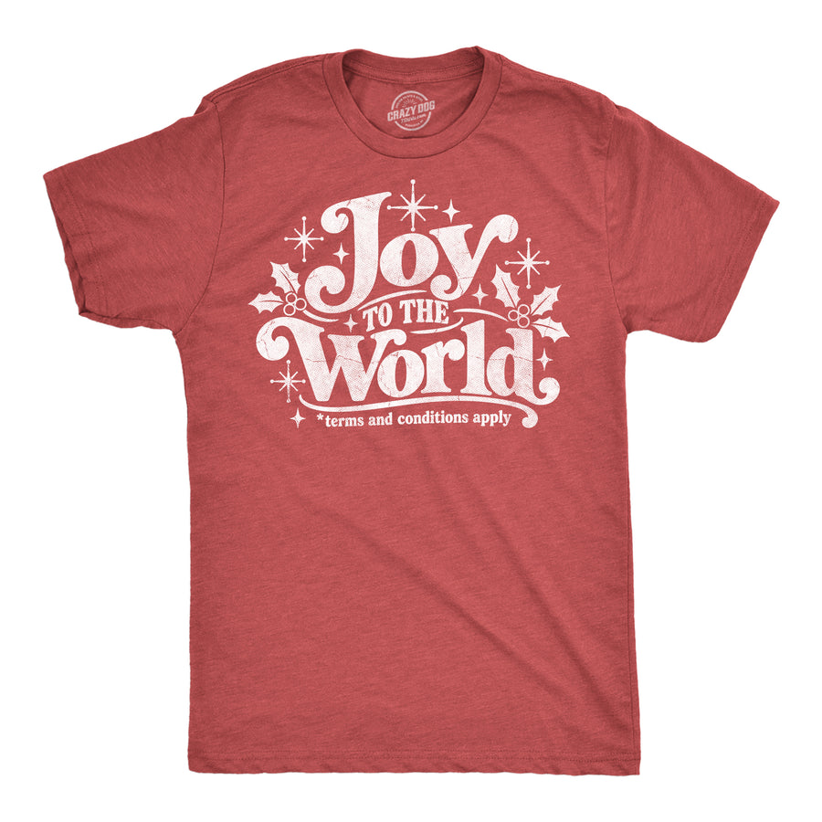 Funny Heather Red - Joy To World Joy to The World Terms And Conditions Apply Mens T Shirt Nerdy christmas Tee
