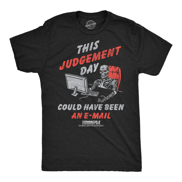 Funny Heather Black - Judgement Day Email This Judgement Day Could Have Been An Email Mens T Shirt Nerdy TV & Movies Tee